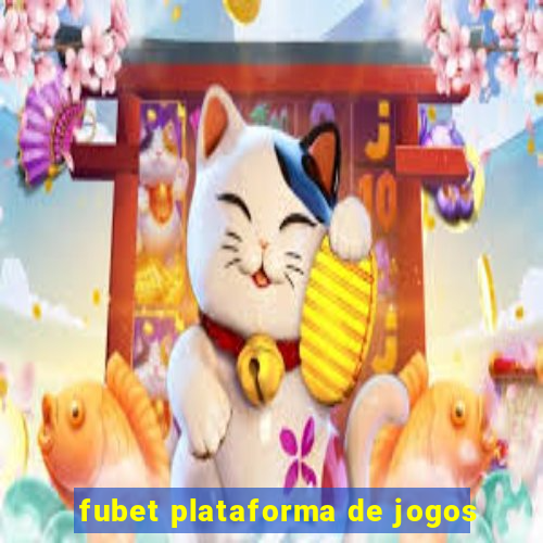 fubet plataforma de jogos